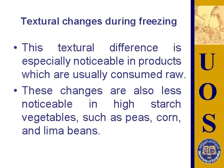 Textural changes during freezing • This textural difference is especially noticeable in products which