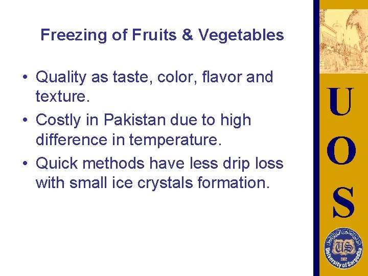 Freezing of Fruits & Vegetables • Quality as taste, color, flavor and texture. •