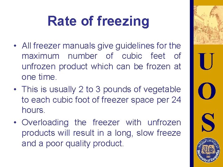 Rate of freezing • All freezer manuals give guidelines for the maximum number of