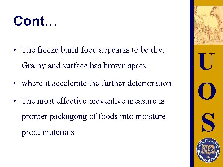 Cont… • The freeze burnt food appearas to be dry, Grainy and surface has