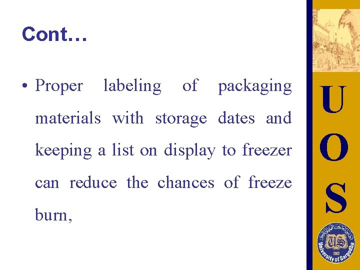 Cont… • Proper labeling of packaging materials with storage dates and keeping a list