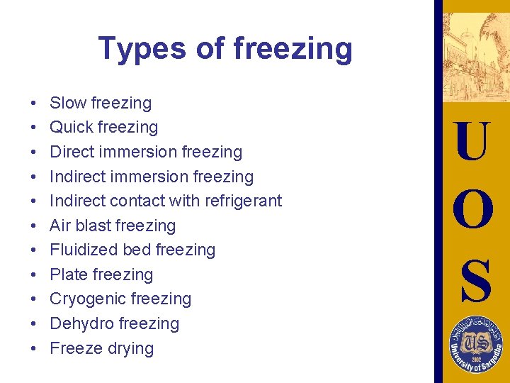 Types of freezing • • • Slow freezing Quick freezing Direct immersion freezing Indirect