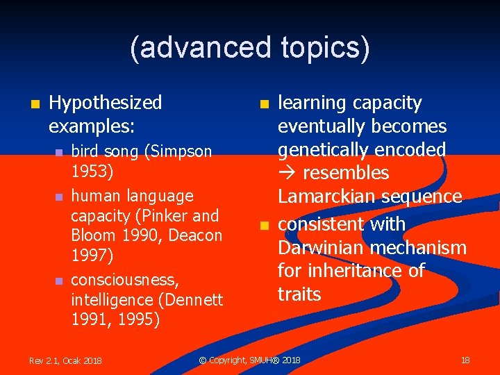 (advanced topics) n Hypothesized examples: n n bird song (Simpson 1953) human language capacity