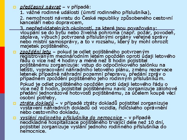 p p předčasný návrat – v případě: 1. vážné rodinné události (úmrtí rodinného příslušníka),