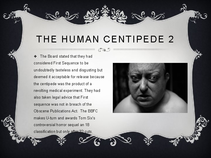 THE HUMAN CENTIPEDE 2 v The Board stated that they had considered First Sequence