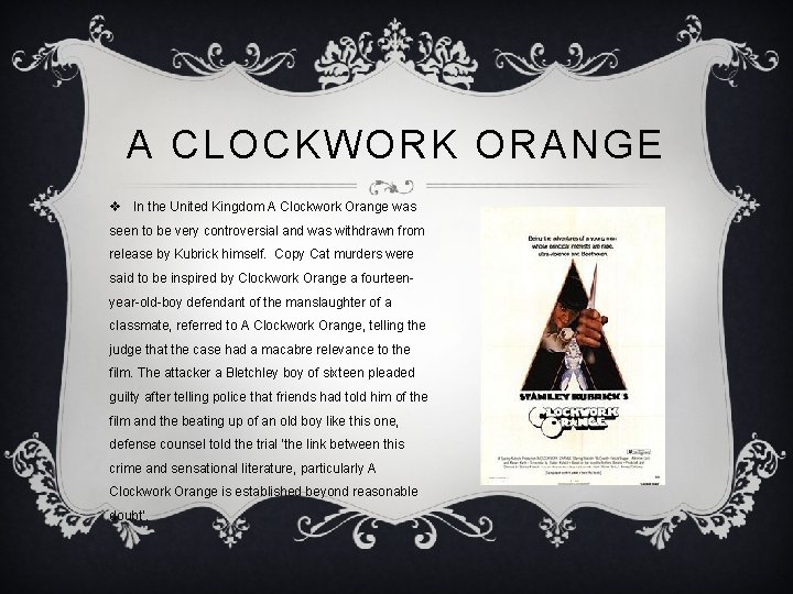 A CLOCKWORK ORANGE v In the United Kingdom A Clockwork Orange was seen to