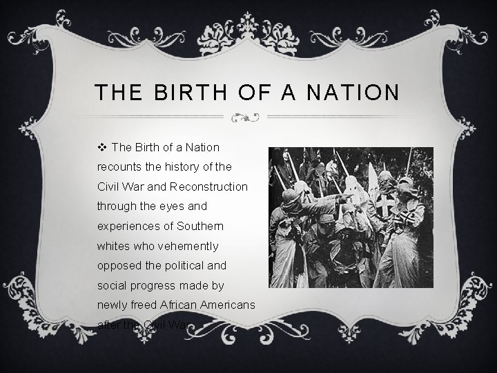 THE BIRTH OF A NATION v The Birth of a Nation recounts the history