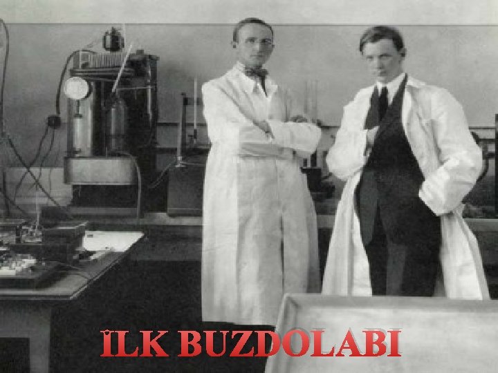 İLK BUZDOLABI 