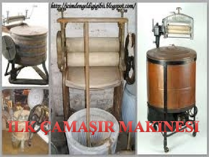 İLK ÇAMAŞIR MAKİNESİ 