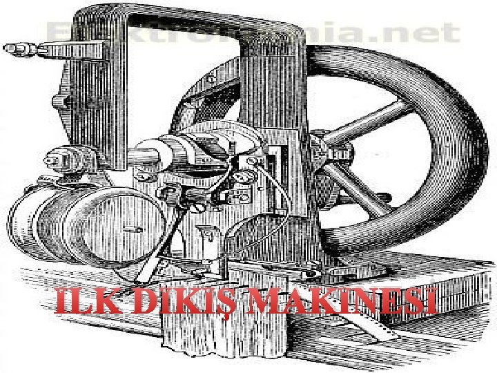 İLK DİKİŞ MAKİNESİ 