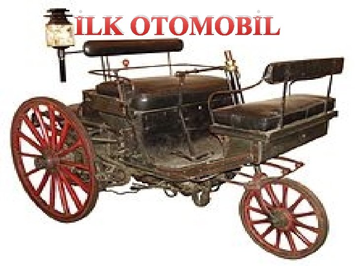 İLK OTOMOBİL 