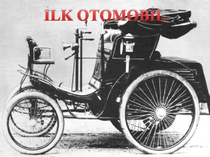 İLK OTOMOBİL 