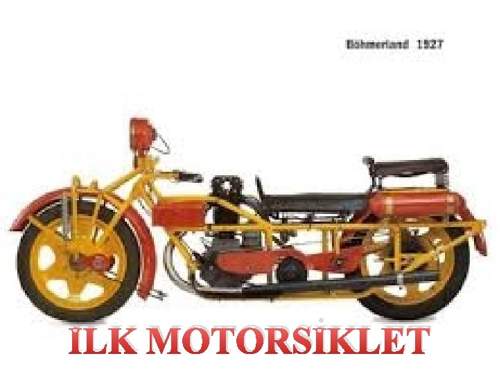 İLK MOTORSİKLET 