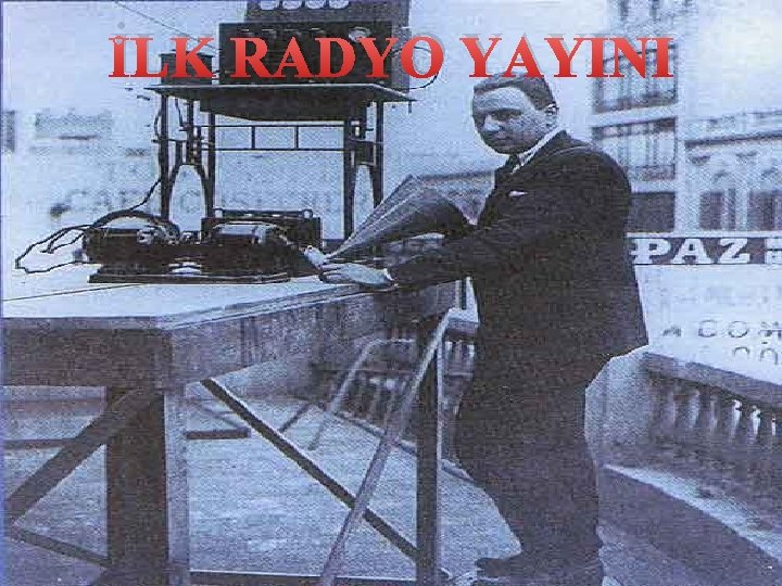 İLK RADYO YAYINI 