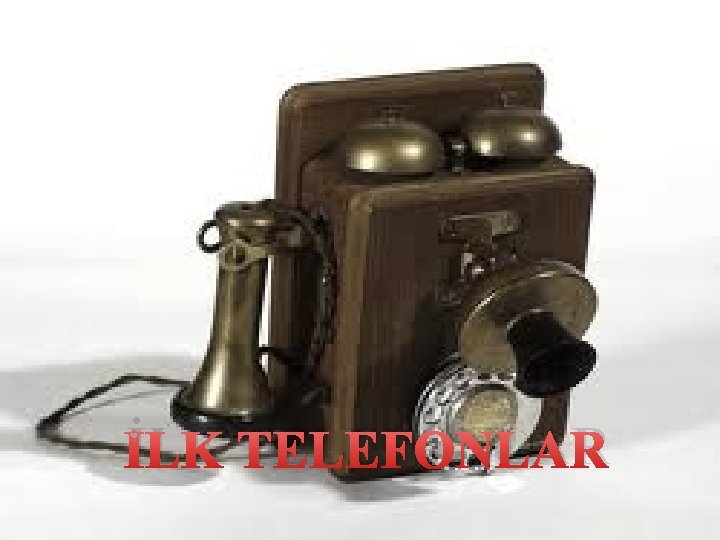 İLK TELEFONLAR 