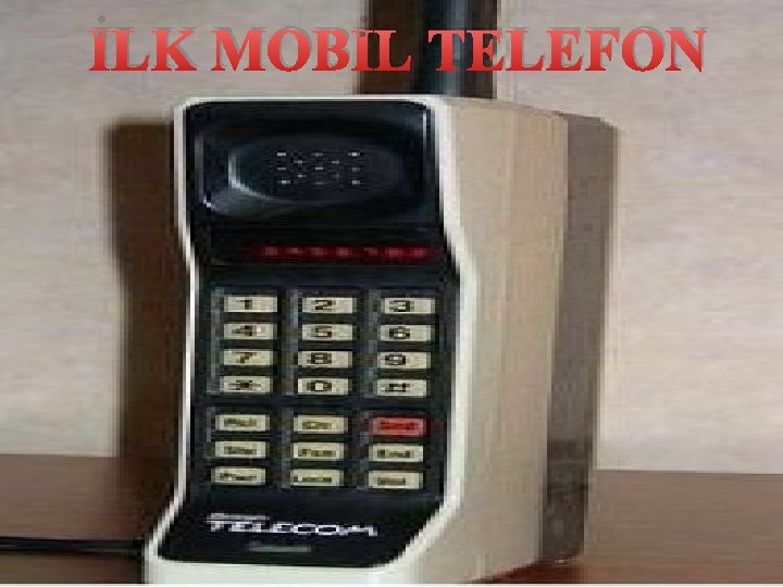 İLK MOBİL TELEFON 