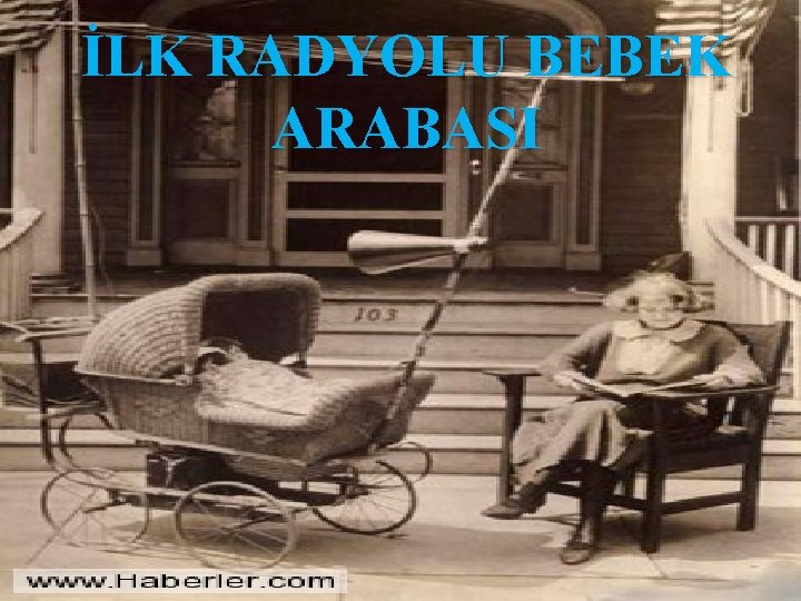 İLK RADYOLU BEBEK ARABASI 