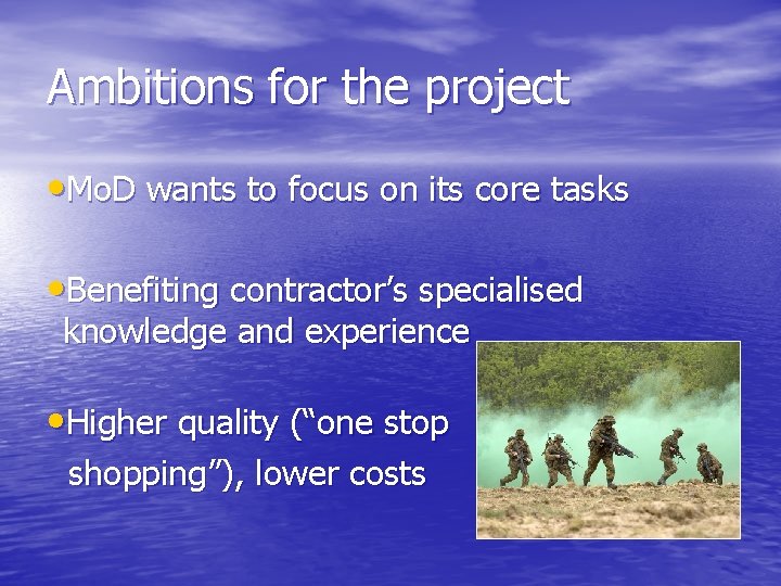 Ambitions for the project • Mo. D wants to focus on its core tasks