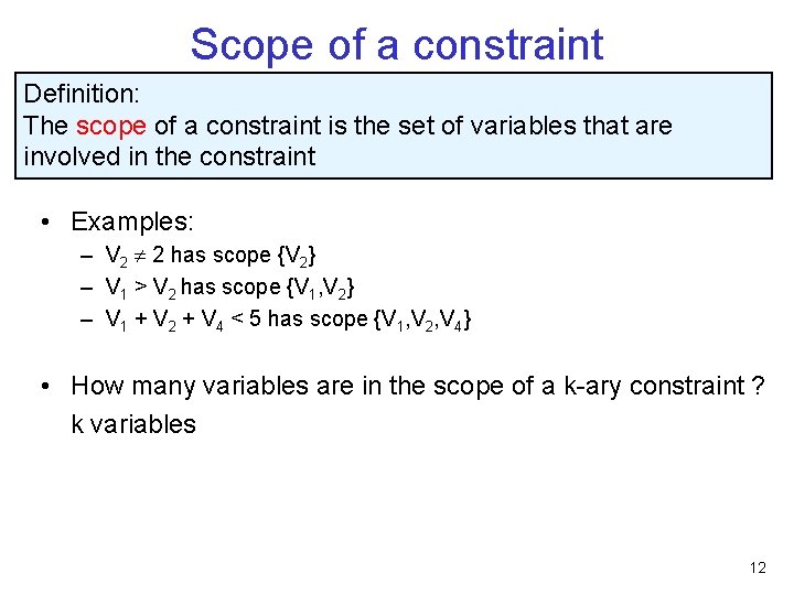 Scope of a constraint Definition: The scope of a constraint is the set of