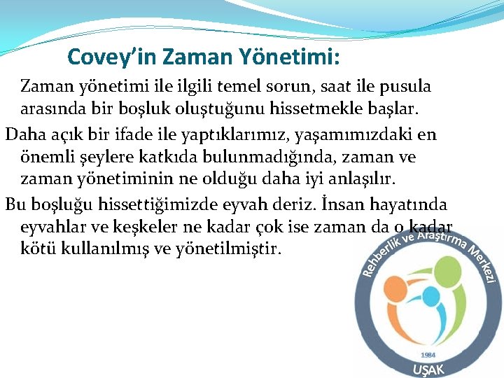 Covey’in Zaman Yönetimi: Zaman yönetimi ile ilgili temel sorun, saat ile pusula arasında bir