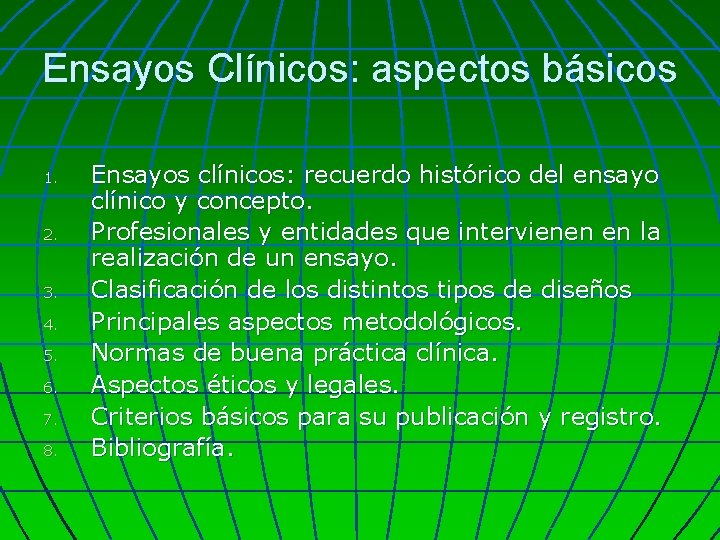 Ensayos Clínicos: aspectos básicos 1. 2. 3. 4. 5. 6. 7. 8. Ensayos clínicos:
