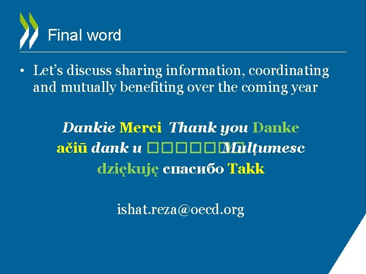 Final word • Let’s discuss sharing information, coordinating and mutually benefiting over the coming