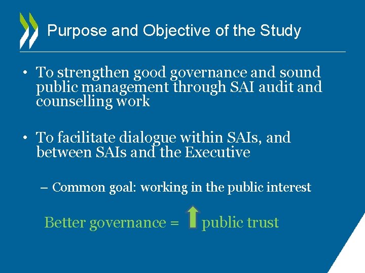 Purpose and Objective of the Study • To strengthen good governance and sound public