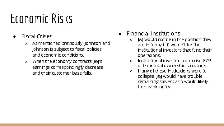 Economic Risks ● Fiscal Crises ○ ○ As mentioned previously, Johnson and Johnson is