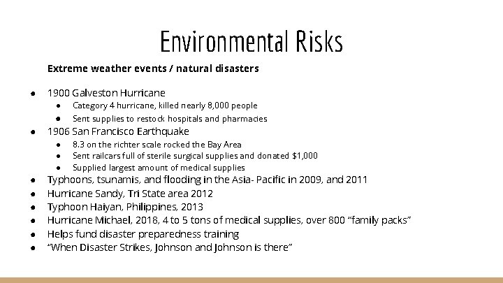 Environmental Risks Extreme weather events / natural disasters ● 1900 Galveston Hurricane ● ●