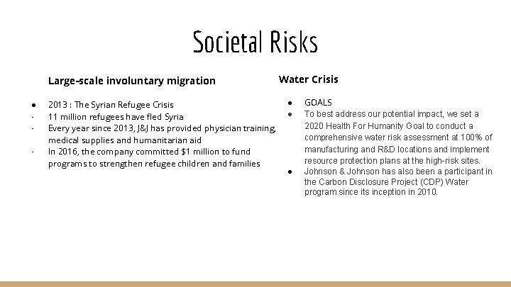 Societal Risks Large-scale involuntary migration ● - 2013 : The Syrian Refugee Crisis 11