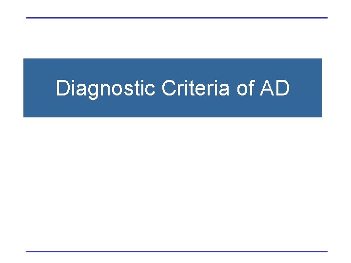 Diagnostic Criteria of AD 