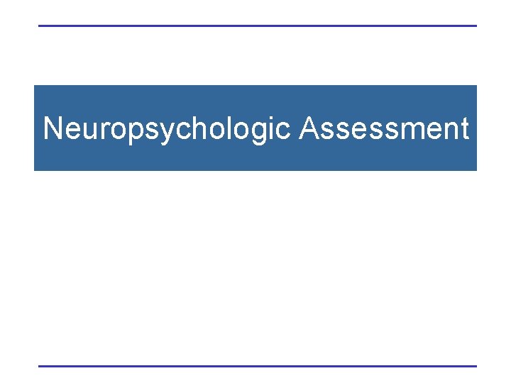 Neuropsychologic Assessment 