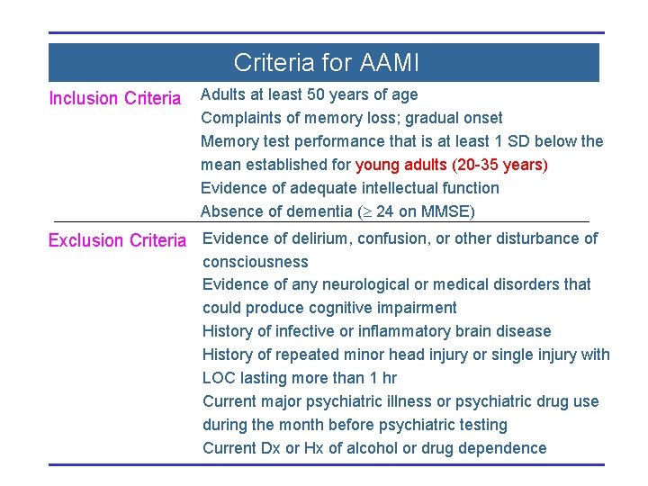 Criteria for AAMI Inclusion Criteria Adults at least 50 years of age Complaints of