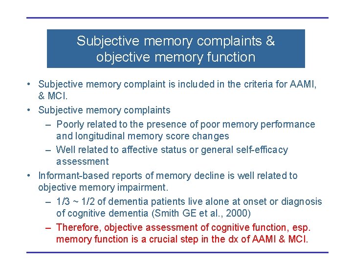 Subjective memory complaints & objective memory function • Subjective memory complaint is included in