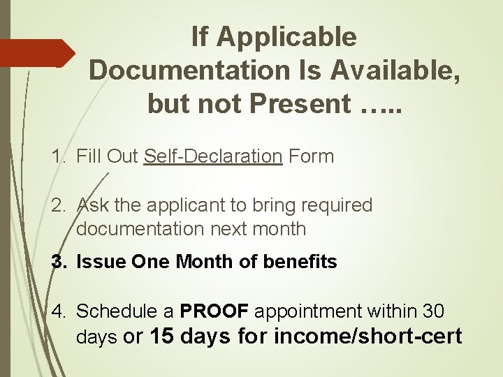 If Applicable Documentation Is Available, but not Present …. . 1. Fill Out Self-Declaration