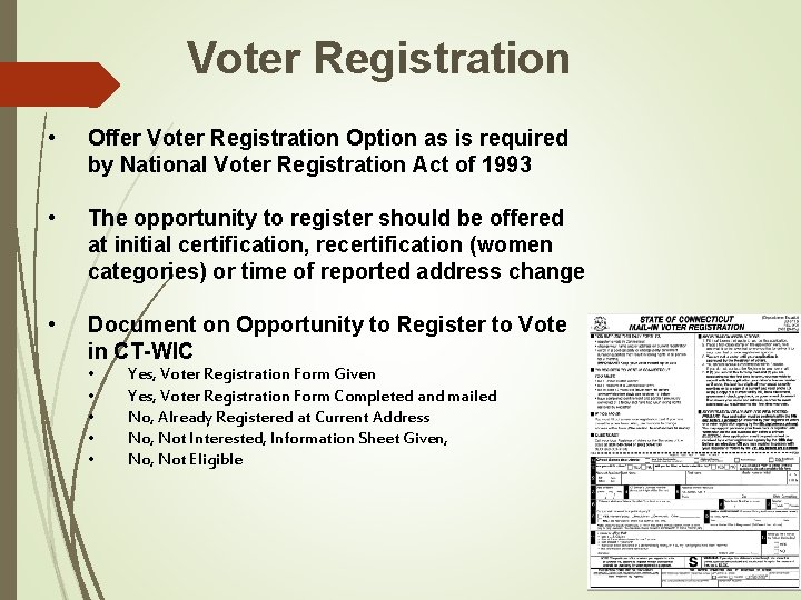 Voter Registration • Offer Voter Registration Option as is required by National Voter Registration