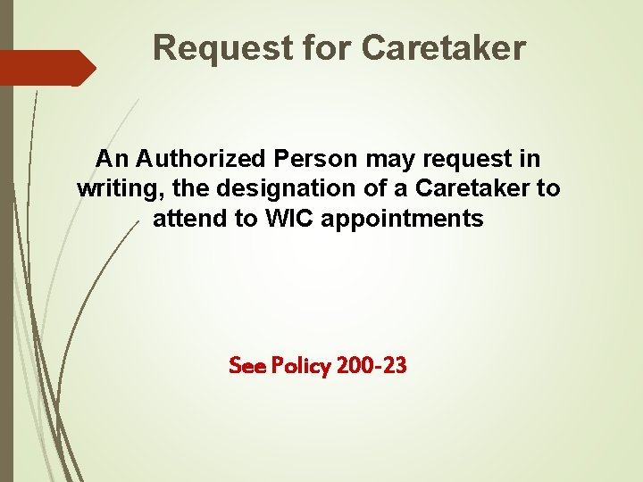 Request for Caretaker An Authorized Person may request in writing, the designation of a