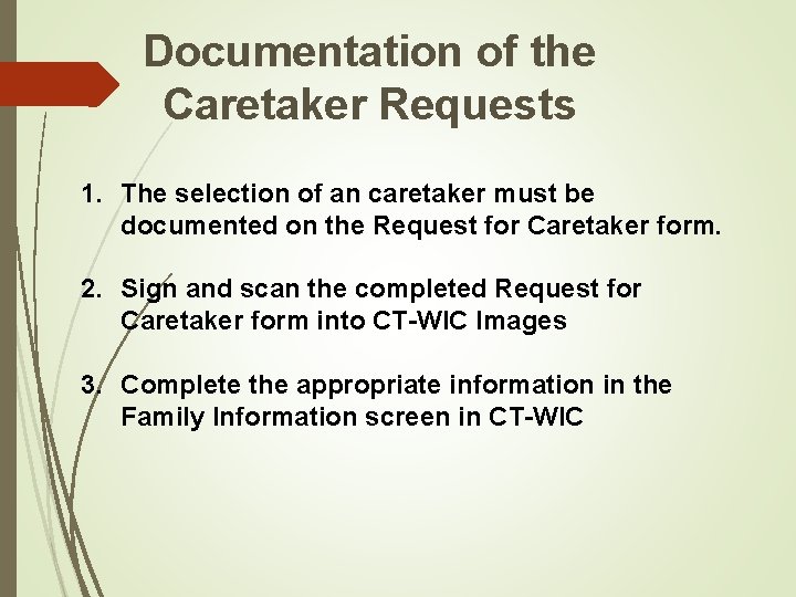 Documentation of the Caretaker Requests 1. The selection of an caretaker must be documented
