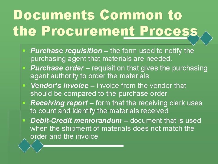 Documents Common to the Procurement Process § Purchase requisition – the form used to