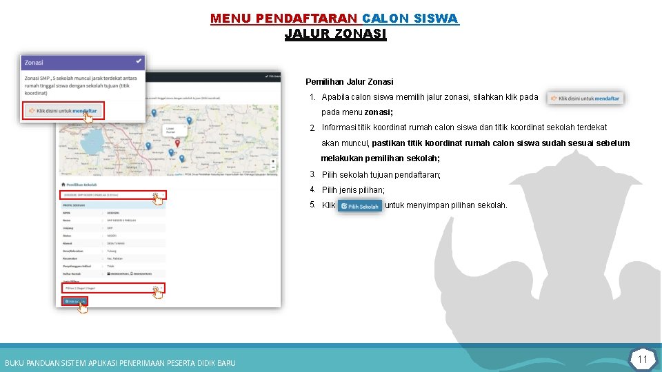 MENU PENDAFTARAN CALON SISWA JALUR ZONASI Pemilihan Jalur Zonasi 1. Apabila calon siswa memilih