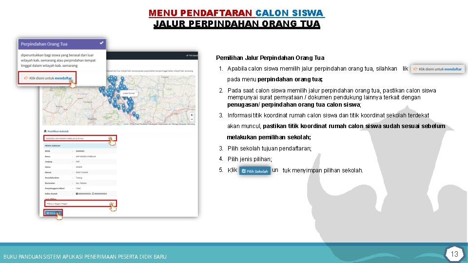 MENU PENDAFTARAN CALON SISWA JALUR PERPINDAHAN ORANG TUA Pemilihan Jalur Perpindahan Orang Tua 1.