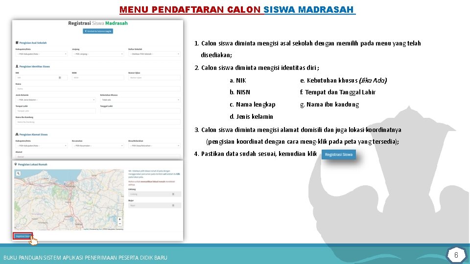 MENU PENDAFTARAN CALON SISWA MADRASAH 1. Calon siswa diminta mengisi asal sekolah dengan memilih