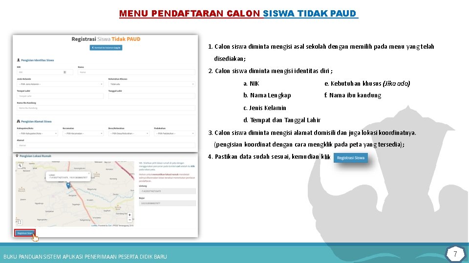 MENU PENDAFTARAN CALON SISWA TIDAK PAUD 1. Calon siswa diminta mengisi asal sekolah dengan