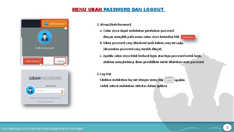 MENU UBAH PASSWORD DAN LOGOUT 1. Menu Ubah Password a. Calon siswa dapat melakukan