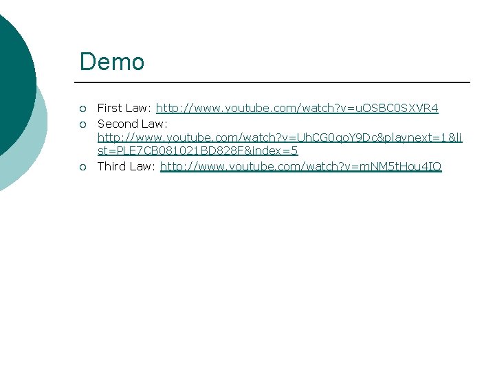 Demo ¡ ¡ ¡ First Law: http: //www. youtube. com/watch? v=u. OSBC 0 SXVR