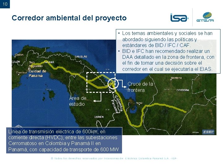 10 Corredor ambiental del proyecto • Los temas ambientales y sociales se han abordado