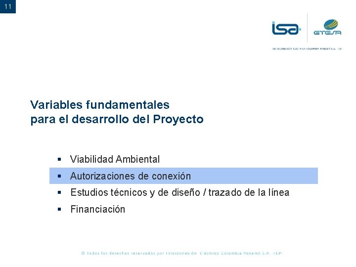 11 Variables fundamentales para el desarrollo del Proyecto § Viabilidad Ambiental § Autorizaciones de