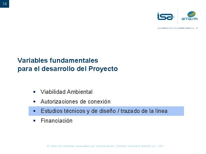 14 Variables fundamentales para el desarrollo del Proyecto § Viabilidad Ambiental § Autorizaciones de