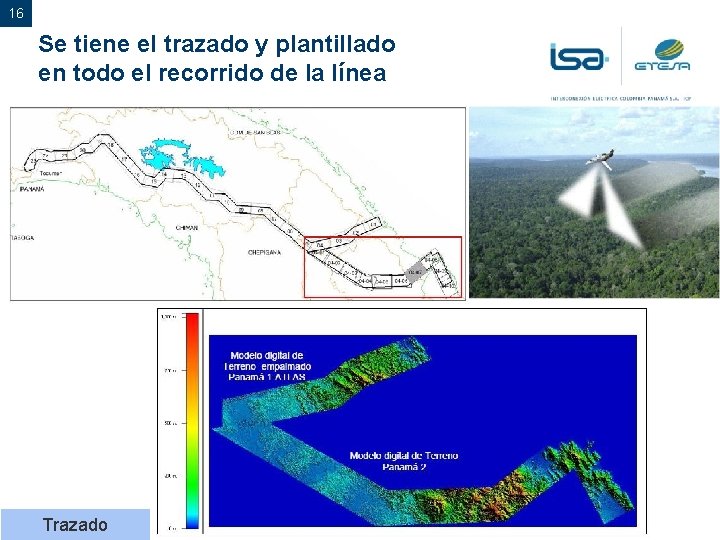 16 Se tiene el trazado y plantillado en todo el recorrido de la línea