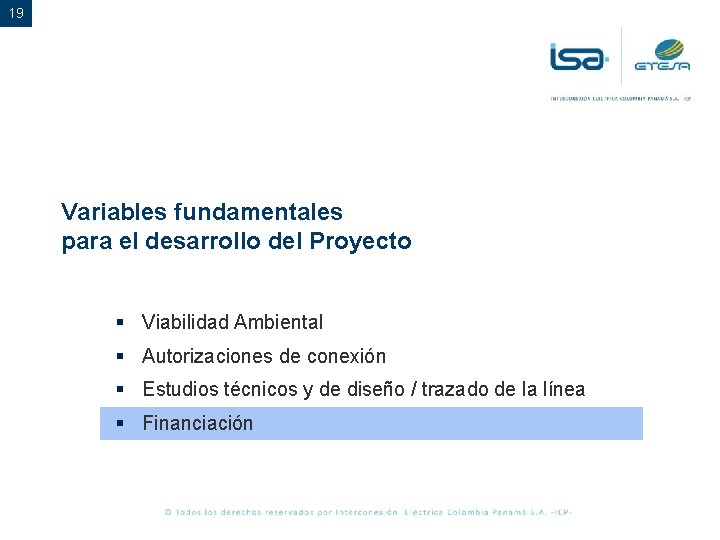 19 Variables fundamentales para el desarrollo del Proyecto § Viabilidad Ambiental § Autorizaciones de